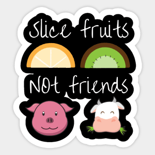 Slice fruits not friends vegan Sticker